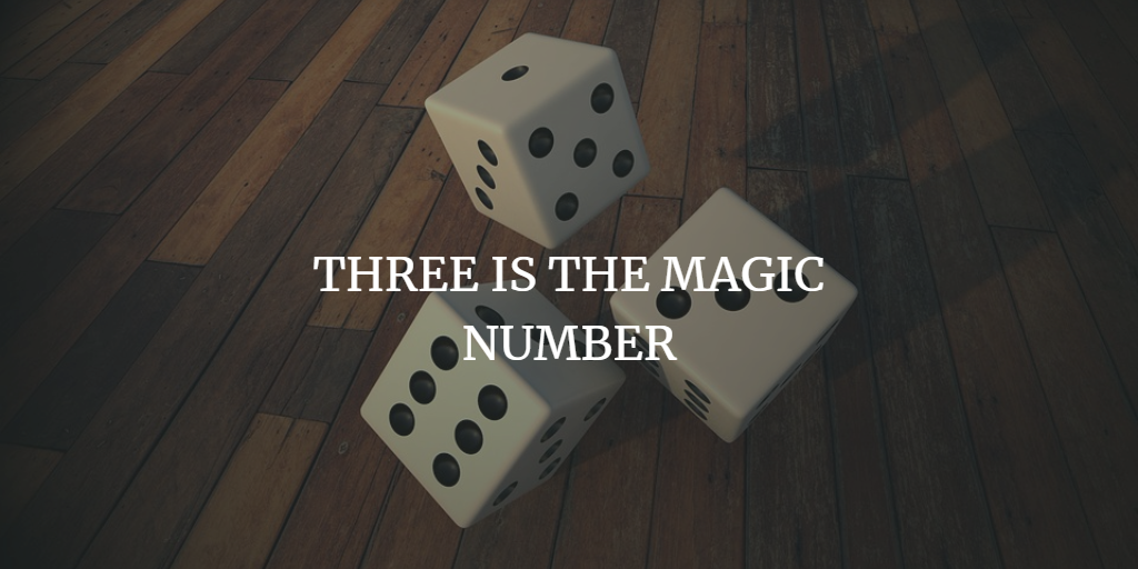 THREE IS THE MAGIC NUMBER